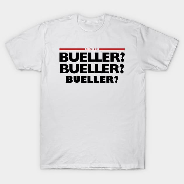 Bueller? T-Shirt by Indie Pop